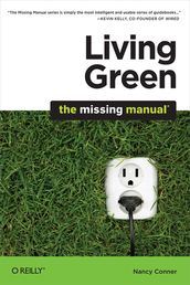 Living Green: The Missing Manual