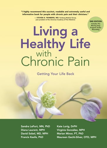 Living a Healthy Life with Chronic Pain - David Sobel - Diana Laurent - Francis Keefe - Kate Lorig - Marian Minor - Maureen Gecht-Silver - Sandra LeFort - Virginia Gonzalez