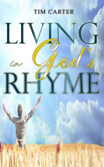 Living In God's Rhyme - Tim Carter