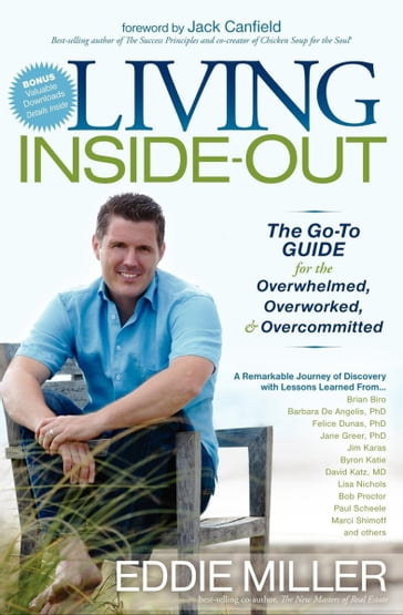 Living Inside-Out - PhD Barbara De Angelis - Bob Proctor - Brian Biro - Katie Byron - MD David Katz - Eddie Miller - PhD Felice Dunas - PhD Jane Greer - Jim Karas - Lisa Nichols - Marci Shimoff - Paul Scheele