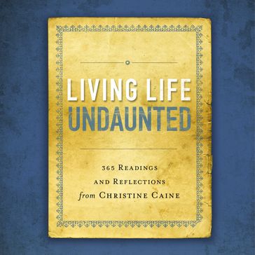 Living Life Undaunted - Christine Caine