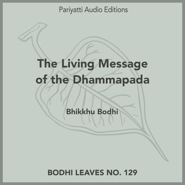 Living Message of the Dhammapada, The - Bodhi Bhikkhu
