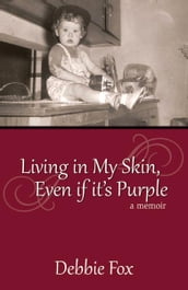 Living In My Skin, Even If It s Purple