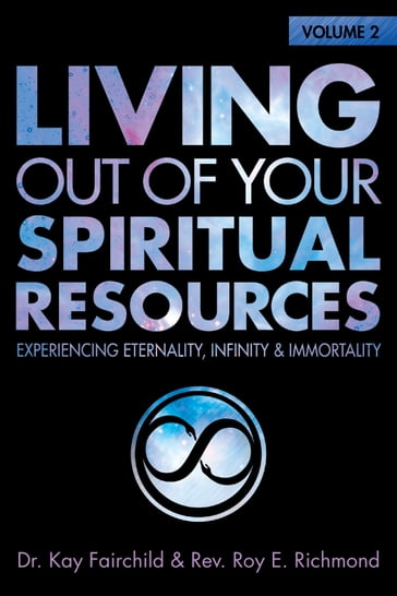 Living Out of Your Spiritual Resources: Volume 2 - Kay Fairchild - Roy E. Richmond