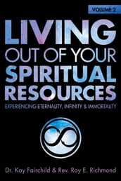 Living Out of Your Spiritual Resources: Volume 2