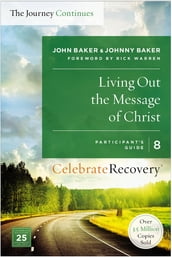 Living Out the Message of Christ: The Journey Continues, Participant s Guide 8