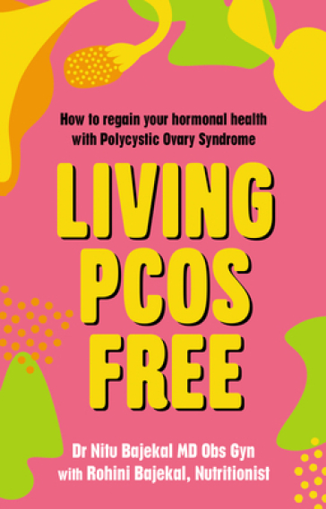 Living PCOS Free - Nitu Bajekal - Rohini Bajekal