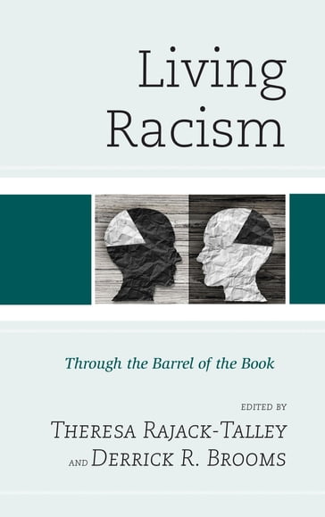 Living Racism - Cameron Khalfani Herman - Clarence R. Talley - Derrick R. Brooms - Eric A. Jordan - Oliver Rollins - Theresa Rajack-Talley - Thomas J. Mowen - Willie Jamaal Wright