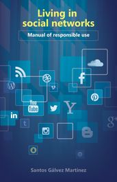 Living in Social Networks Manual of Responsible Use