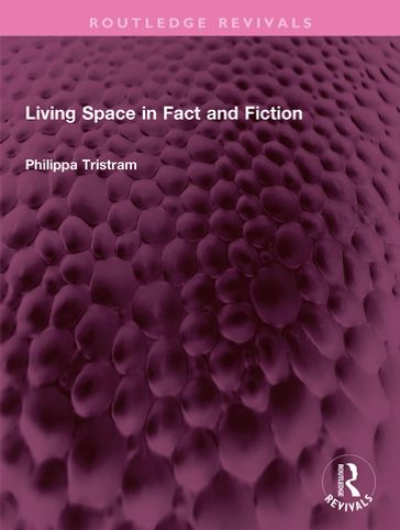 Living Space in Fact and Fiction - Philippa Tristram