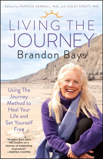 Living The Journey - Brandon Bays - Ph.D. Lesley Strutt - Ph.D. Patricia Kendall