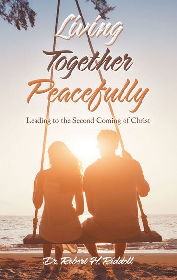 Living Together Peacefully - Dr. Robert H. Riddell
