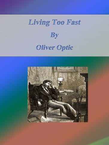 Living Too Fast - Oliver Optic