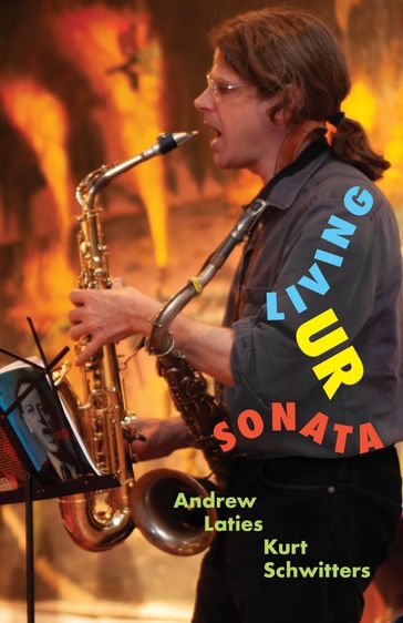 Living Ur Sonata - Andrew Laties - Kurt Schwitters