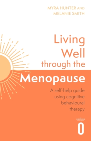 Living Well Through The Menopause - Myra Hunter - Melanie Smith