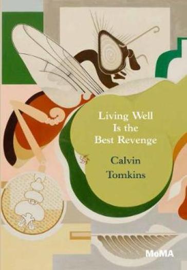 Living Well is the Best Revenge - Calvin Tomkins