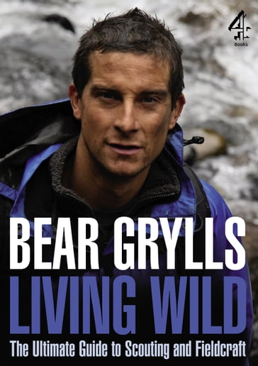 Living Wild - Bear Grylls