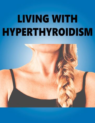 Living With Hyperthyroidism - Samantha
