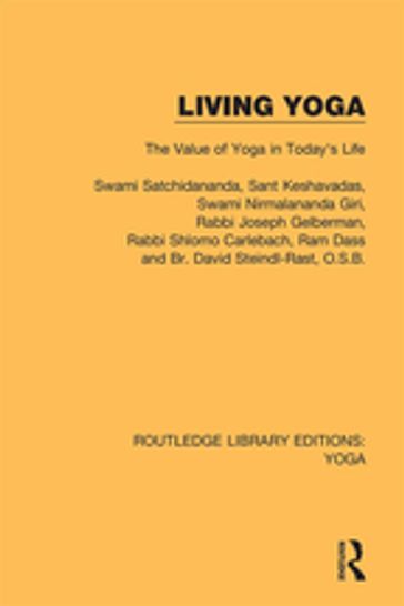 Living Yoga - Swami Satchidananda - Sant Keshavadas - Rabbi Joseph Gelberman - RABBI SHLOMO CARLEBACH - Ram Dass - O.S.B. Br. David Steindl-Rast