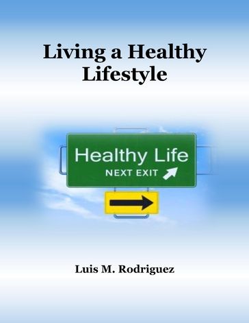 Living a Healthy Lifestyle - Luis M. Rodriguez