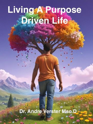 Living a Purpose Driven Life - Dr. Andre Verster