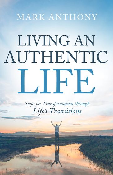 Living an Authentic Life - Mark Anthony