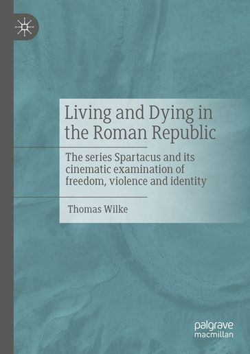 Living and Dying in the Roman Republic - Thomas Wilke