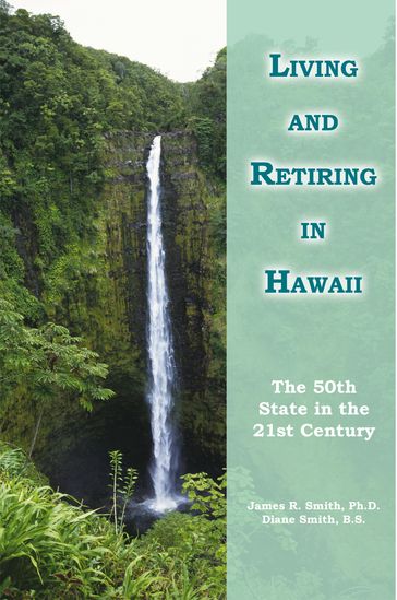 Living and Retiring in Hawaii - Diane Smith - James R. Smith