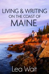 Living and Writing on the Coast of Maine