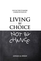 Living by Choice Not by Chance