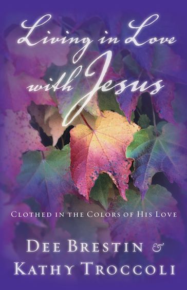 Living in Love with Jesus - Dee Brestin