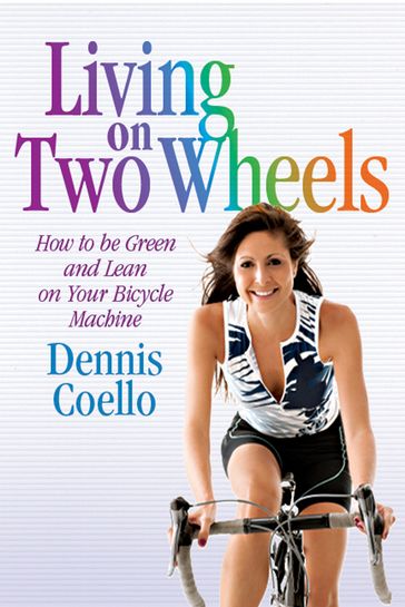 Living on Two Wheels 2nd edition - Dennis Coello