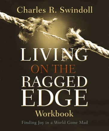 Living on the Ragged Edge Workbook - Charles R. Swindoll