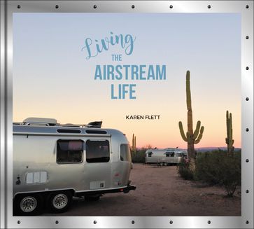 Living the Airstream Life - Karen Flett
