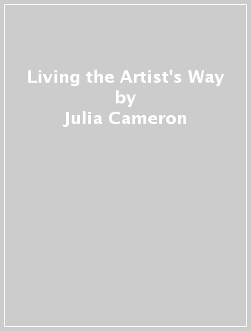 Living the Artist's Way - Julia Cameron