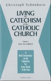 Living the Catechism of the Catholic Church