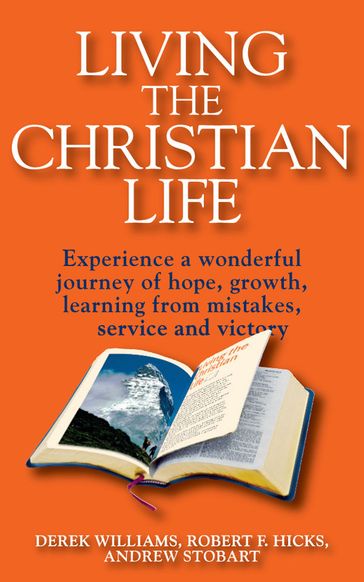 Living the Christian Life - Andrew Stobart - Derek Williams - Robert F. Hicks