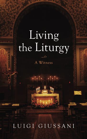 Living the Liturgy - Luigi Giussani