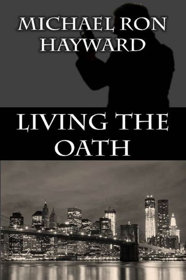 Living the Oath - Michael Ron Hayward