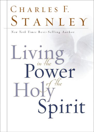 Living in the Power of the Holy Spirit - Charles F. Stanley