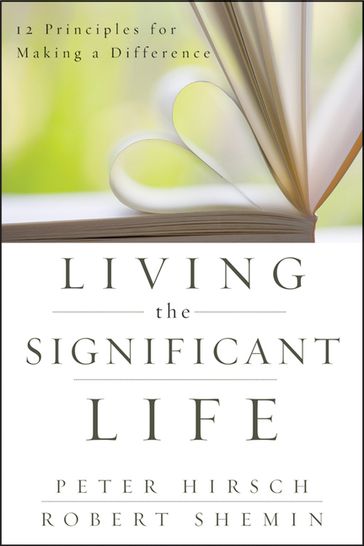 Living the Significant Life - Peter L. Hirsch - Robert Shemin
