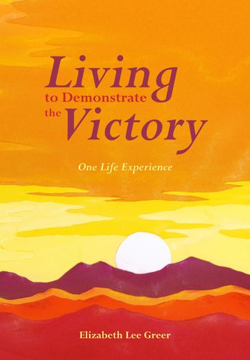 Living to Demonstrate the Victory - Elizabeth Greer