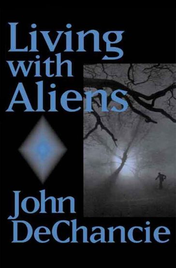 Living with Aliens - John DeChancie