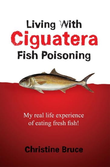 Living with Ciguatera Fish Poisoning - Christine Bruce