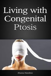 Living with Congenital Ptosis