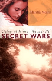 Living with Your Husband s Secret Wars