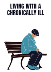 Living with a chronically ill