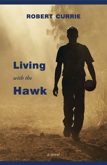 Living with the hawk - Robert Currie