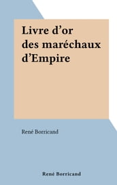 Livre d or des maréchaux d Empire