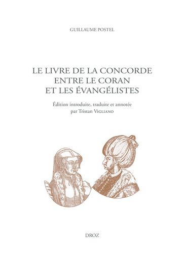 Le Livre de la concorde entre le Coran et les Évangélistes - Guillaume Postel